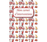 Mon carnet d'intervention: Journal de sapeur pompier avec des fiches à compléter | parfait pour garder une trace de toutes vos interventions