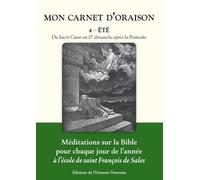 Mon Carnet d'oraison tome 4 - Été: Du Sacré-Cœur au 17e dimanche après la Pentecôte