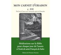 Mon Carnet d'oraison tome 4 - Été Du Sacré-CÅ“ur au 17e dimanche après la Pentecôte - Un Prêtre - L'homme Nouveau Eds - broché - Essai