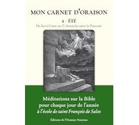 Mon Carnet d'oraison tome 4 - Été: Du Sacré-Cœur au 17e dimanche après la Pentecôte