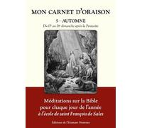 Mon Carnet D'oraison - Tome 5, Automne - Du 17e Au 28e Dimanche Après La Pentecôte