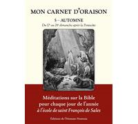 Mon Carnet d'oraison tome 5 - Automne Du 17e au 28e dimanche après la Pentecôte - Un Prêtre - L'homme Nouveau Eds - broché - Essai