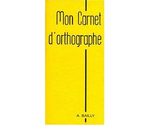 Mon carnet d'orthographe by Antoine Bailly (2000-09-05)