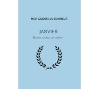 Mon carnet du bonheur- Janvier: Un jour, un pas, une victoire