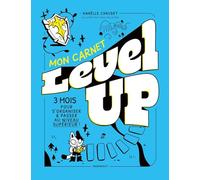 Mon carnet Level up: 3 mois pour s'organiser & passer au niveau supérieur !