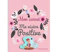 Mon carnet ma vision positive: 20 tableaux Moodboard à compléter - abondance - pensée positive - 19 x 23cm