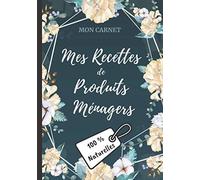 Mon carnet mes recettes de produits ménagers (100% naturelles): Carnet de préparations pour recettes naturelles faits maison (Lessive, nettoyants, ... DIY de produits d’entretien naturels. 18x25cm