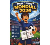 Mon carnet MONDIAL 2026: Livre cadeau interactif richement illustré pour enfants - garçons et filles de 7 ans, 8 ans, 9 ans, 10 ans, 11 ans, 12 ans fans de football.