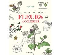 Mon carnet naturaliste Fleurs à colorier - Angèle Velghe - Rustica - relié - Livre-jeu