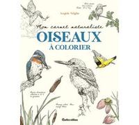 Mon carnet naturaliste Oiseaux à colorier Angèle Velghe (Auteur)