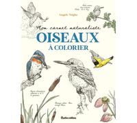 Mon carnet naturaliste Oiseaux à colorier - Angèle Velghe - Rustica - relié - Livre-jeu