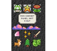 Mon carnet Pixel Art, 8 bit, retrogaming, 101 pages