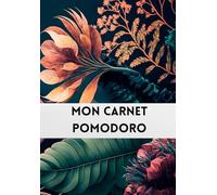 MON CARNET POMODORO: Méthode - Conseils - Fiches & Notes - Mandalas & Citations inspirantes
