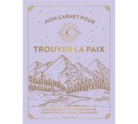 Kiki Ely – Mon carnet pour trouver la paix – 42 exercices pour vivre en pleine conscience – Broché