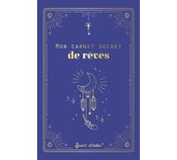 Mon Carnet Secret De Rêves