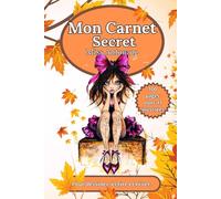 Mon Carnet Secret Miss Automne - Pour dessiner, écrire et rêver - Note tes idées - 100 pages: En bonus 7 pages illustrées pour s'amuser