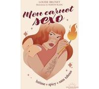 Mon carnet sexo - Intime spicy sans tabous Louise Brunet (Auteur), Marion Blanc (Illustration)