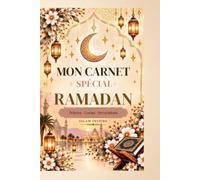 MON CARNET SPECIAL RAMADAN: PRIERES- CORAN - INVOCATIONS - OBJECTIFS 115 PAGES