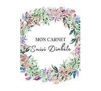 Mon Carnet Suivi Diabète: Cahier à remplir pour suivre votre glycémie. Notez dans votre journal toute vos notes utiles au quotidien. Carnet pré-rempli | 12 mois