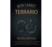 Mon Carnet Terrario: Cahier de suivi de santé et d'entretien à remplir pour un reptile | Nettoyage, mue, poids, taille, nourrissage ... | 144p, 15,4 X 22,8 cm