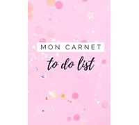 Mon carnet to do list: cahier liste de tâches à faire | Carnet format pratique 6x9 | 100 pages | Papier qualité crème | Bloc note to do list | S'organiser au travail | Cadeau collègue de travail