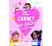 Mon carnet top secret avec stylo magique ! : Mes secrets d'amour et d'amitié... et tout plein d'activités