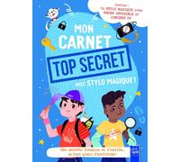Mon carnet top secret avec stylo magique ! : Mes secrets d'espion et d'amitié... Et tout plein d'activités