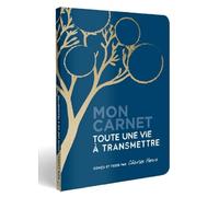 Mon carnet toute une vie a transmettre