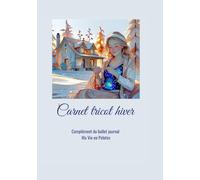 Mon carnet tricot d’hiver: Agenda tricot saisonnier : projets, calendriers et bilans