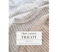 Mon Carnet Tricot - Hygge Edition: Planner tricot scandinave | Organisez vos projets, laines, échantillons et créations dans un carnet élégant