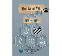 Mon carnet Véto Chat épileptique: Suivi complet de la santé de votre chat