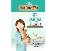 Mon Carnet Véto Chat épileptique: Suivi médical complet de votre animal de compagnie