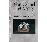 Mon Carnets de Notes :"DALMATIEN": Mes idées commencent ici...