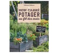 Mon carré potager au fil des mois Catherine Delvaux (Auteur)