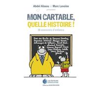 Mon Cartable Quelle Histoire ! - 26 Souvenirs D'enfance