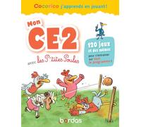 Mon CE2 avec les P'tites Poules - 120 jeux pour s'entraîner en s'amusant sur tout le programme