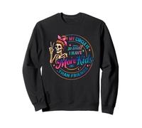 Mon Cercle est si Petit Que J'Ai Plus d'enfants Que d'amis Sweatshirt