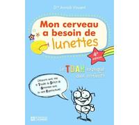 Mon Cerveau A Besoin De Lunettes - Le Tdah Expliqué Aux Enfants