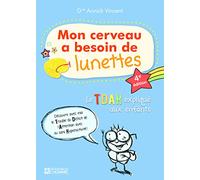 Mon cerveau a besoin de lunettes - Le TDAH explique aux enfants - 4e édition