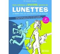 Mon cerveau a encore besoin de lunettes - Le TDAH chez les adolescents et les adultes - 4e édition
