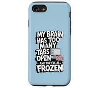 Mon cerveau a trop d'onglets ouverts et ils sont tous gelés Coque pour iPhone SE (2020) / 7 / 8