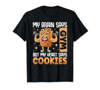 Mon cerveau dit gym mais mon cœur dit cookies T-Shirt
