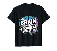 Mon Cerveau éprouve des difficultés Techniques T-Shirt