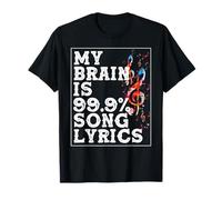 Mon Cerveau Est 99 Pourcent Paroles De Chansons Humour T-Shirt