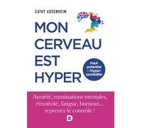 Mon cerveau est hyper - Haut potentiel et Hypersensibilité Haut potentiel & Hypersensibilité - Cathy Assenheim - De Boeck Supérieur - broché - Essai
