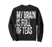 Mon Cerveau est Plein de thés drôle Sweatshirt
