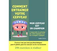 Mon cerveau est un champion: Comprendre le principe des tests psychologiques pour les concours et les recrutements