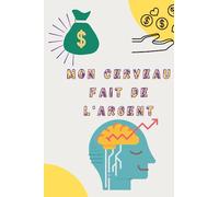 Mon cerveau fait de l'argent