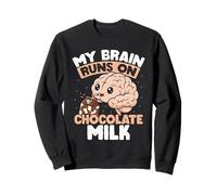 Mon Cerveau Fonctionne avec du Lait au Chocolat Sweatshirt