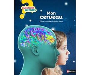 Mon cerveau Oliver Houde (Auteur), Gregoire Borst (Auteur), Laurent Mathilde (Illustration)